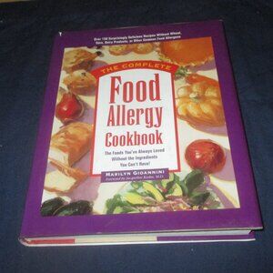Complete Food Allergy Cookbook- the Foods You've Loved Without the Ingredients